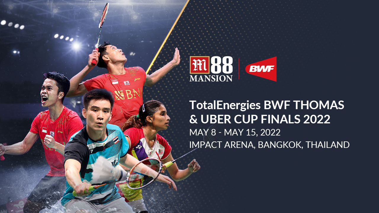 Worlds Best Shuttlers to Converge in Bangkok for TotalEnergies BWF Thomas and Uber Cup Finals 2022 Games Gamenguide