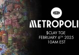 Metropolis World Announces Token Generation Event (TGE) for $CLAY at 3PM UTC on February 6th
